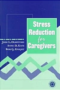 Stress Reduction for Caregivers (Paperback)