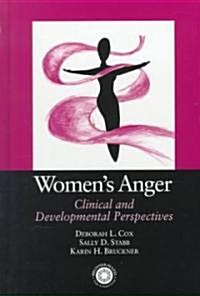 Womens Anger: Clinical and Developmental Perspectives (Hardcover)