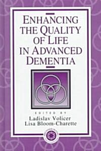 Enhancing the Quality of Life in Advanced Dementia (Hardcover)