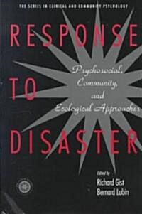 Response to Disaster: Psychosocial, Community, and Ecological Approaches (Paperback, 3)