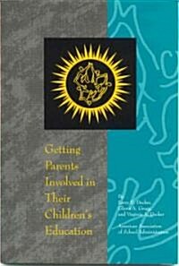 Getting Parents Involved in Their Childrens Education (Paperback)