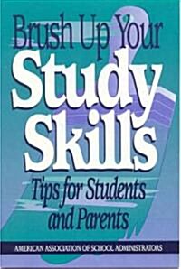 Brush Up Your Study Skills: Tips for Students and Parents (Paperback)