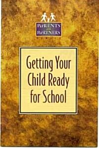 Getting Your Child Ready for School (Booklet)