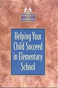 Helping Your Child Succeed in Elementary School (Paperback)