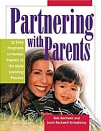 Partnering with Parents: Easy Programs to Involve Parents in the Early Learning Process (Paperback)