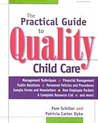 The Practical Guide to Quality Child Care (Paperback)