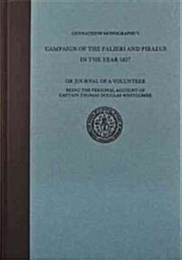 The Campaign of the Falieri and Piraeus in the Year 1827 (Hardcover, Volume V)