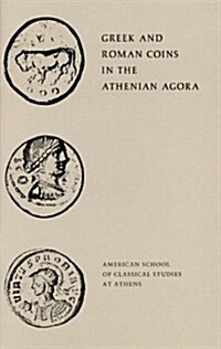 Greek and Roman Coins in the Athenian Agora (Paperback)