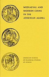 Mediaeval and Modern Coins in the Athenian Agora (Paperback, Volume XVIII)
