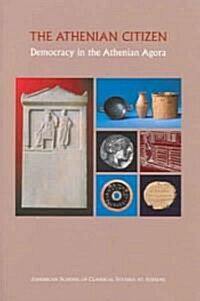 The Athenian Citizen: Democracy in the Athenian Agora (Paperback, Volume IV)