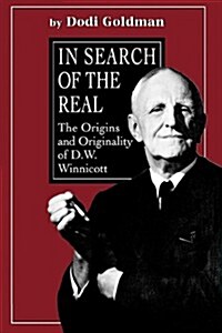 In Search of the Real: The Origins and Originality of D.W. Winnicott (Hardcover)