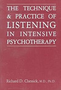 Technique and Practice of Listening in Intensive Psychotherapy (Paperback)