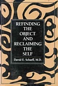 Refinding the Object and Reclaiming the Self (Hardcover)