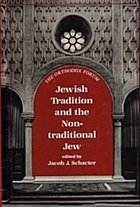 Jewish Tradition and the Non-Traditional Jew (Hardcover)