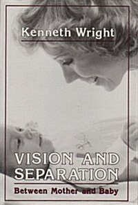Vision and Separation: Between Mother and Baby (Hardcover)