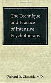 The Technique and Practice of Intensive Psychotherapy (Technique Practice Intensive Psyc C) (Hardcover, 1983, 1983)
