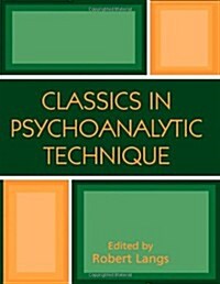 Classics in Psychoanalytic Technique (Hardcover, Rev)