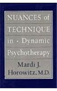Nuances of Technique in Dynamic Psychotherapy: Selected Clinical Papers (Hardcover)