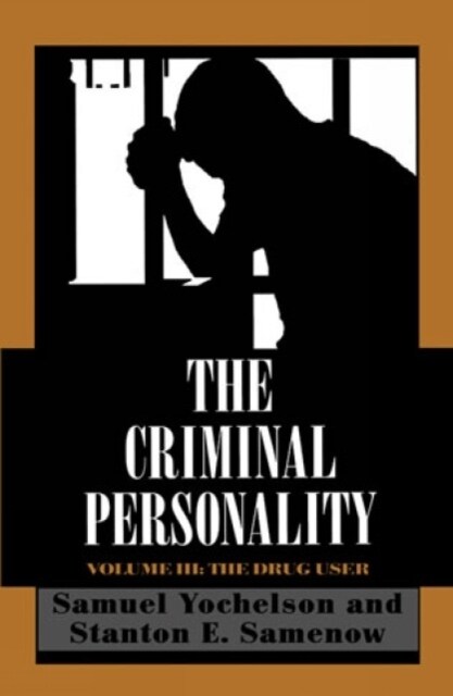 The Criminal Personality: The Drug User (Hardcover)