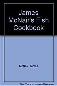 James McNairs Fish Cookbook (Hardcover)