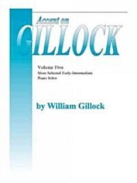 Accent on Gillock Volume 5: Early Intermediate Level (Paperback)