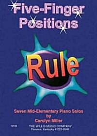 Five-Finger Positions Rule: Mid-Elementary Level (Paperback)