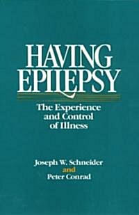 Having Epilepsy: The Experience and Control of Illness (Paperback)