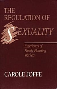 The Regulation of Sexuality: Experiences of Family Planning Workers (Paperback)