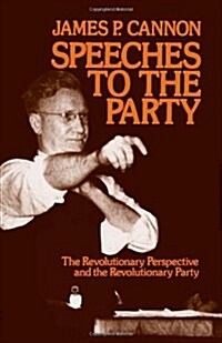 Speeches to the Party: The Revolutionary Perspective and the Revolutionary Party (Paperback)
