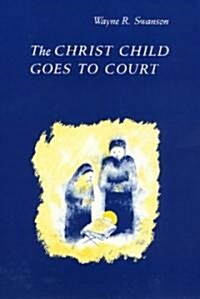 The Christ Child Goes to Court (Hardcover)