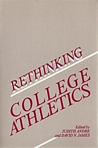 Rethinking College Athletics (Hardcover, New)