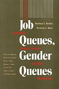 Job Queues, Gender Queues: Explaining Womens Inroads Into Male Occupations (Paperback)