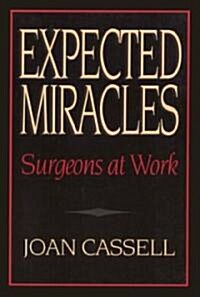 Expected Miracles: Surgeons at Work (Paperback)