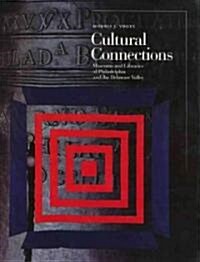 Cultural Connections: Museums and Libraries of the Delaware Valley (Hardcover)