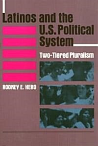 Latinos and the U.S. Political System: Two-Tiered Pluralism (Paperback)