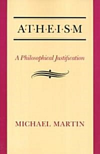 Atheism: A Philosophical Justification (Paperback)