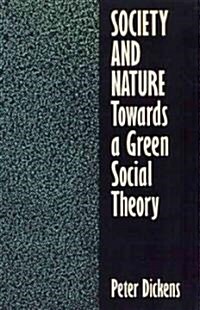 Society and Nature: Towards a Green Social Theory (Hardcover)