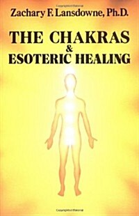 The Chakras & Esoteric Healing (Paperback)