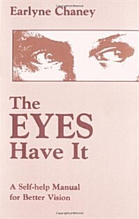The Eyes Have It: A Self-Help Manual for Better Vision (Paperback)