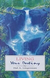 Living Your Destiny (Paperback)