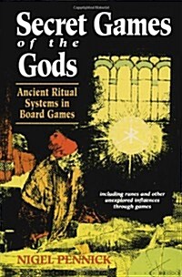 Secret Games of the Gods: Ancient Ritual Systems in Board Games (Paperback)