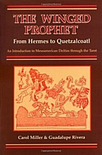 The Winged Prophet: From Hermes to Quetzalcoatl (Paperback)