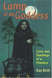 Lamp of the Goddess: Lives and Teachings of a Priestess (Paperback)