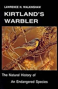 Kirtlands Warbler: The Natural History of an Endangered Species (Paperback)