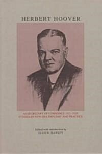 Herbert Hoover As Secretary of Commerce (Hardcover)