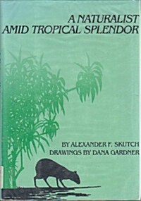 A Naturalist Amid Tropical Splendor (Hardcover)