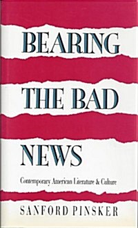 Bearing the Bad News: Contemporary American Literature and Culture (Hardcover)