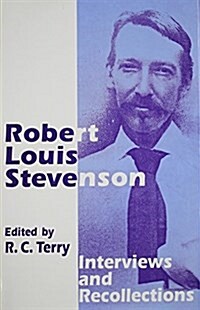 Robert Louis Stevenson: Interviews and Recollections (Hardcover)