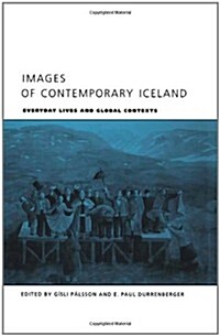 Images of Contemporary Iceland: Everyday Lives and Global Contexts (Hardcover)