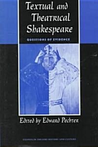 Textual and Theatrical Shakespeare: Questions of Evidence (Hardcover)